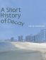 A Short History of Decay