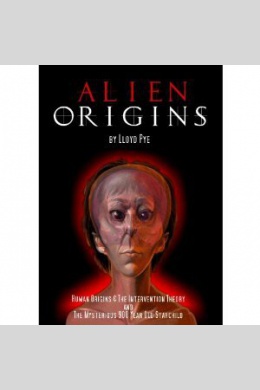 Alien Origins by Lloyd Pye