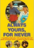 Always yours, for never