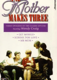 And Mother Makes Three