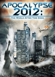 Apocalypse 2012: The World After Time Ends