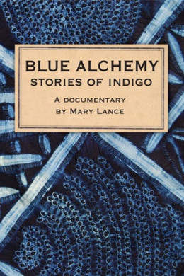 Blue Alchemy: Stories of Indigo