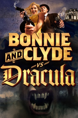 Bonnie & Clyde vs. Dracula