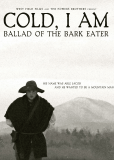 Cold, I Am: Ballad of the Bark Eater