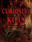 Curiosity Kills