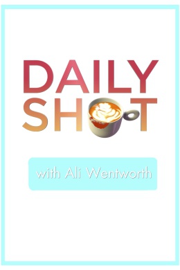 Daily Shot with Ali Wentworth