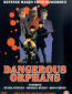 Dangerous Orphans