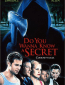 Do You Wanna Know a Secret?