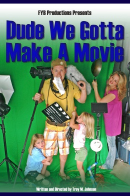 Dude We Gotta Make a Movie