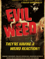 Evil Weed