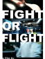 Fight or Flight