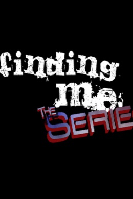 Finding Me the Series