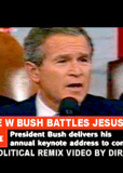 George W. Bush Battles Jesus Christ