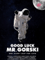 Good Luck, Mr. Gorski