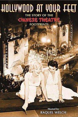 Hollywood at Your Feet: The Story of the Chinese Theatre Footprints