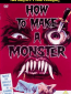 How to Make a Monster