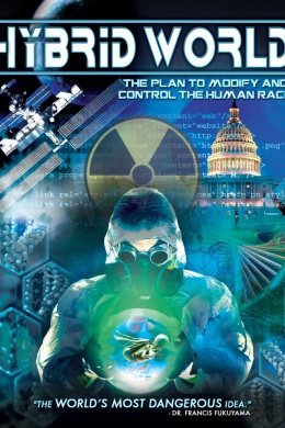 Hybrid World: The Plan to Modify and Control the Human Race