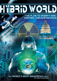 Hybrid World: The Plan to Modify and Control the Human Race