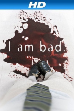 I Am Bad