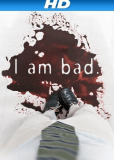 I Am Bad