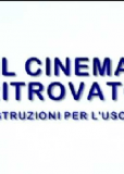 Il cinema ritrovato: istruzioni per luso