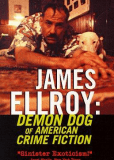 James Ellroy: Demon Dog of American Crime Fiction