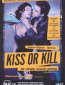 Kiss or Kill