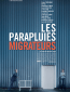 Les parapluies migrateurs