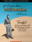Let It Come Down: The Life of Paul Bowles