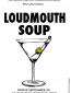 Loudmouth Soup