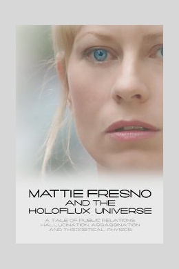 Mattie Fresno and the Holoflux Universe