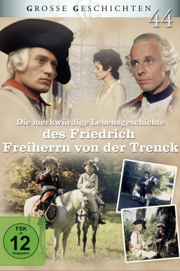 Невероятная история жизни Фридриха барона фон дер Тренка (многосерийный)