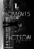 Moments of Fiction