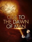 Ode to the Dawn of Man