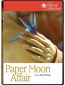 Paper Moon Affair