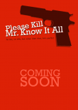 Please Kill Mr. Know It All