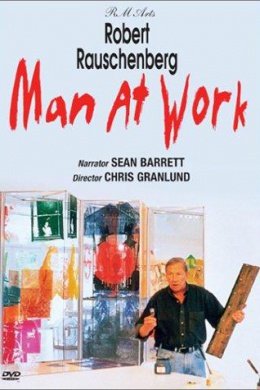 Robert Rauschenberg: Man at Work