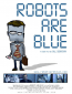 Robots Are Blue