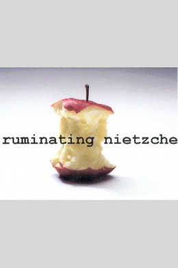 Ruminating Nietzche