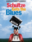 Schultze Gets the Blues