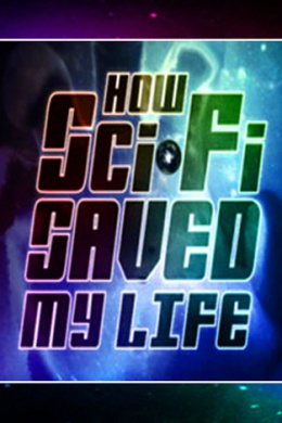 Sci-Fi Saved My Life