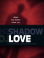 Shadow Love