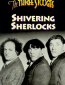 Shivering Sherlocks