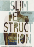 Slim Destruction