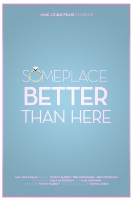 Someplace Better Than Here