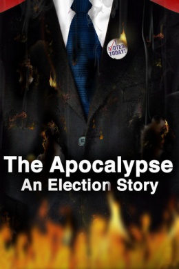 The Apocalypse: An Election Story