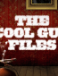 The Cool Guy Files