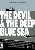 The Devil & the Deep Blue Sea