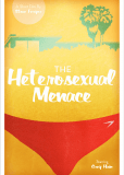 The Heterosexual Menace