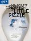 The Immaculate Conception of Little Dizzle